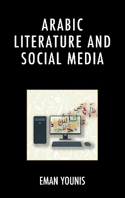 Arabic Literature and Social Media - Eman Younis