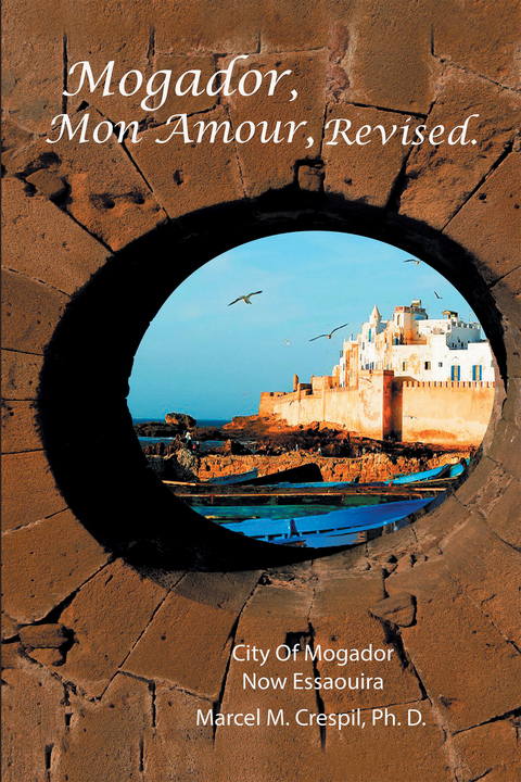 Mogador Mon Amour, Revised - Marcel M. Crespil Ph.D