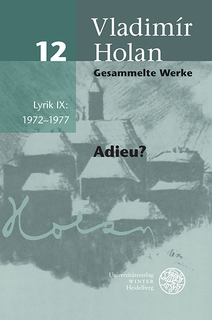 Gesammelte Werke / Lyrik IX: 1972&ndash;1977 - Vladim&iacute;r Holan