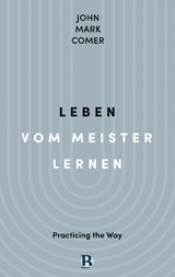 Leben vom Meister lernen - John Mark Comer