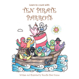 Learn to Count With: Ten Pirate Parrots - Tennille Flora Dunne