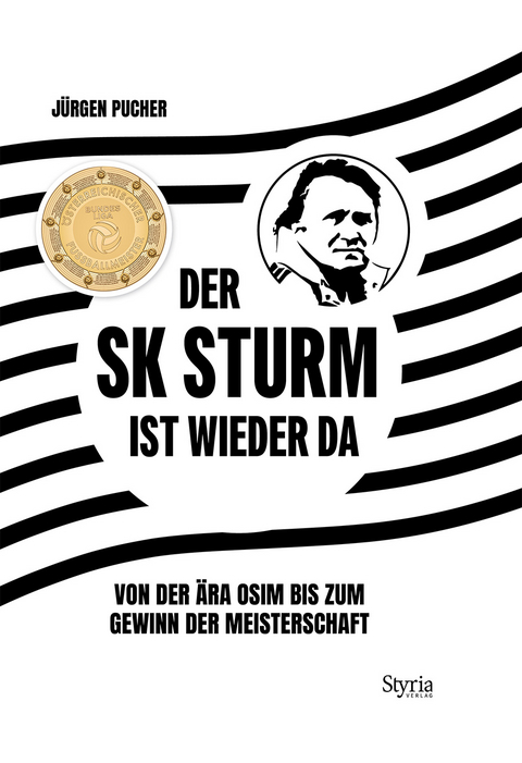 Der SK Sturm ist wieder da - J&uuml;rgen Pucher