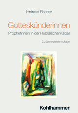 Gotteskünderinnen - Irmtraud Fischer