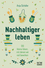 Nachhaltiger leben - Anja Sch&auml;fer