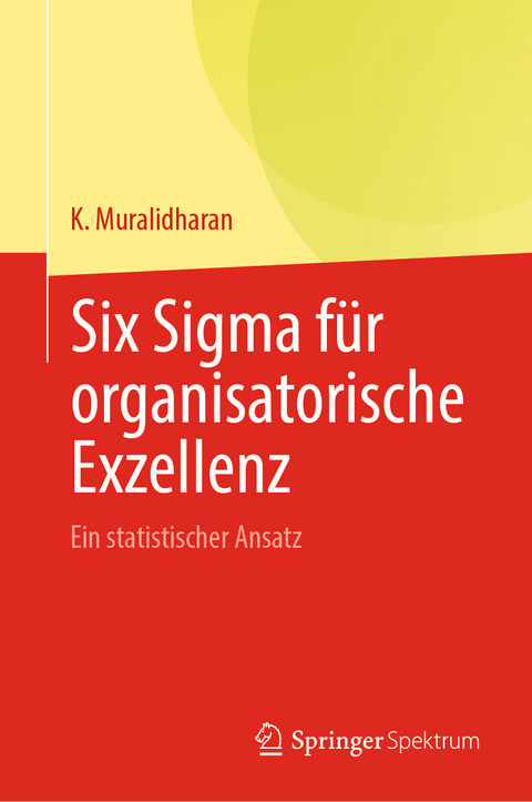 Six Sigma f&uuml;r organisatorische Exzellenz - K. Muralidharan