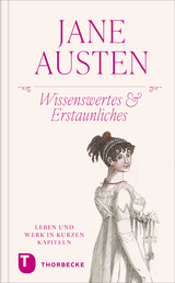 Jane Austen &ndash; Wissenswertes & Erstaunliches