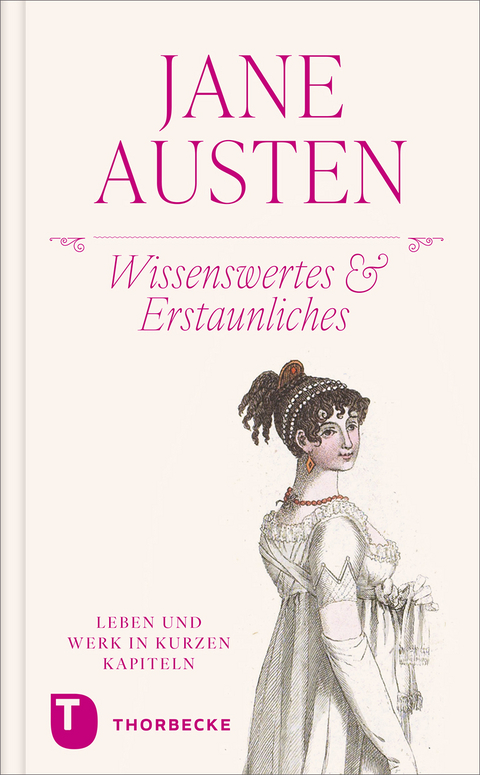 Jane Austen &ndash; Wissenswertes & Erstaunliches
