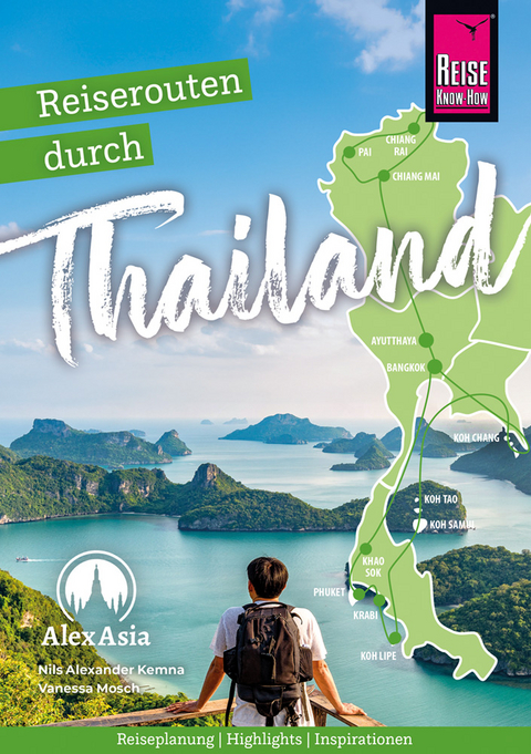 Thailand – Reiserouten, Highlights, Inspiration - Nils Alexander Kemna, Vanessa Mosch