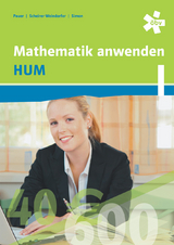 Mathematik anwenden HUM 1, Sch&uuml;lerbuch + E-Book - Dr. Franz Pauer, Dr. Martina Scheirer-Weindorfer, Andreas Simon