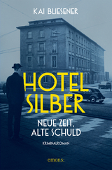 Hotel Silber &ndash; neue Zeit, alte Schuld - Kai Bliesener