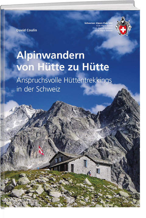 Alpinwandern von H&uuml;tte zu H&uuml;tte - David Coulin