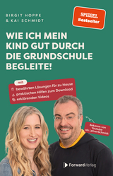Wie ich mein Kind gut durch die Grundschule begleite! - Kai Schmidt, Birgit Hoppe