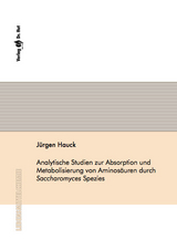 Analytische Studien zur Absorption und Metabolisierung von Aminos&auml;uren durch Saccharomyces Spezies - J&uuml;rgen Hauck