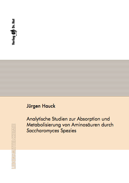 Analytische Studien zur Absorption und Metabolisierung von Aminos&auml;uren durch Saccharomyces Spezies - J&uuml;rgen Hauck