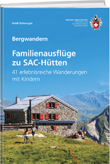 Familienausfl&uuml;ge zu SAC-H&uuml;tten - Heidi Schwaiger