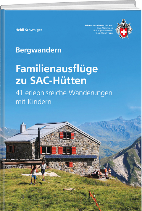 Familienausfl&uuml;ge zu SAC-H&uuml;tten - Heidi Schwaiger