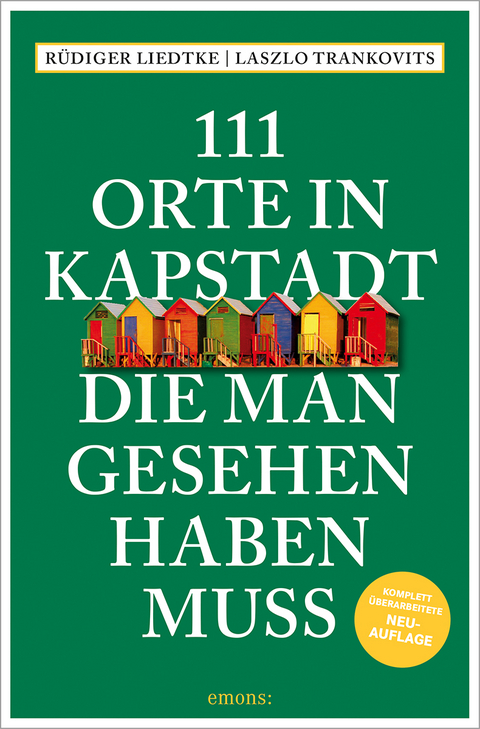 111 Orte in Kapstadt, die man gesehen haben muss - R&uuml;diger Liedtke, Laszlo Trankovits
