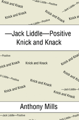 &mdash;Jack Liddle&mdash;Positive Knick and Knack - Anthony Mills