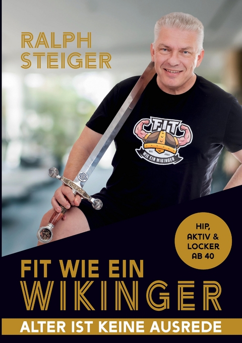 Fit wie ein Wikinger - Ralph Steiger