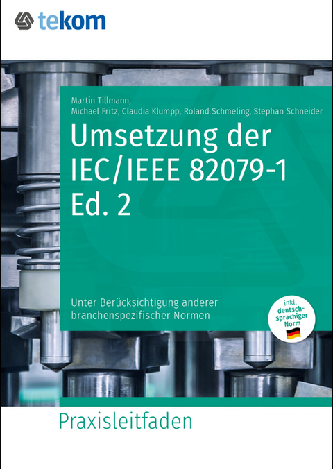 Umsetzung der IEC/IEEE 82079-1 Ed. 2 - Martin Tillmann, Roland Schmeling, Michael Fritz, Martin Rieder, Stephan Schneider, Claudia Klumpp