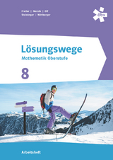 Lösungswege Mathematik Oberstufe 8, Arbeitsheft + E-Book - Freiler, Philipp; Marsik, Julia; Mayer, Florian; Olf, Markus; Wittberger, Markus
