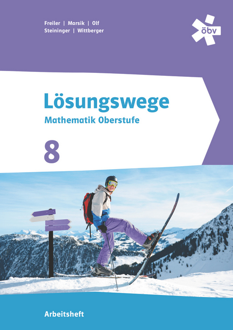 L&ouml;sungswege Mathematik Oberstufe 8, Arbeitsheft + E-Book - Philipp Freiler, Julia Marsik, Florian Mayer, Markus Olf, Markus Wittberger