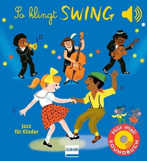 So klingt Swing - Jazz f&uuml;r Kinder - Emilie Collet
