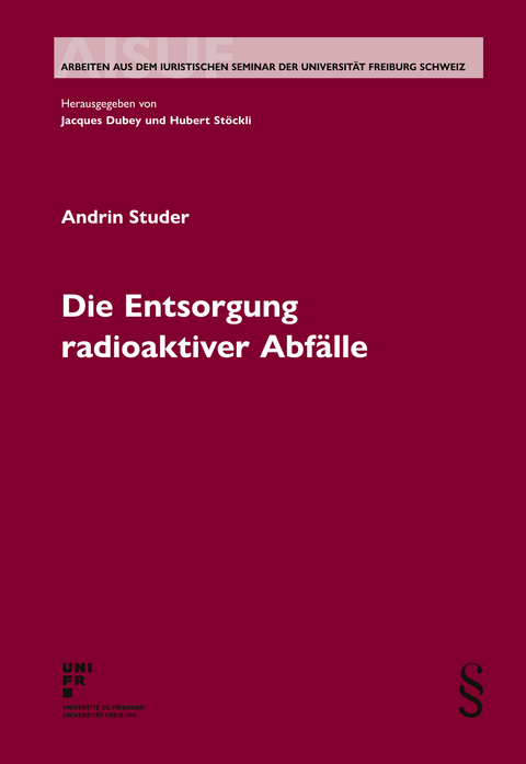 Die Entsorgung radioaktiver Abf&auml;lle - Andrin Studer