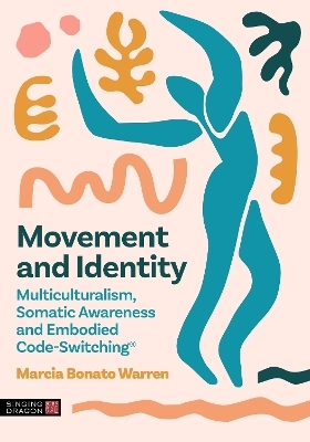 Movement and Identity - Marcia Bonato Warren