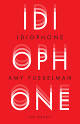 Idiophone -  Amy Fusselman