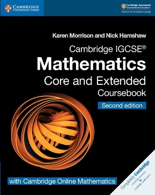 Cambridge IGCSE&reg; Mathematics Coursebook Core and Extended Second Edition with Cambridge Online Mathematics (2 Years) - Karen Morrison, Nick Hamshaw