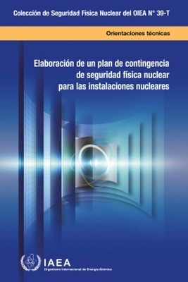 Developing a Nuclear Security Contingency Plan for Nuclear Facilities -  Iaea