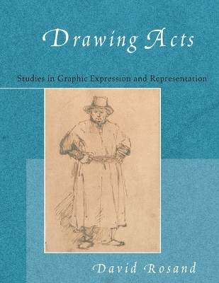 Drawing Acts - David Rosand