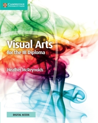 Visual Arts for the IB Diploma Coursebook with Digital Access (2 Years) - Heather McReynolds