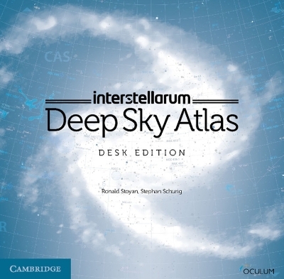 interstellarum Deep Sky Atlas - Ronald Stoyan, Stephan Schurig