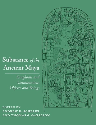 Substance of the Ancient Maya
