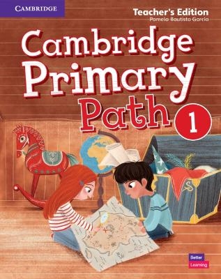 Cambridge Primary Path Level 1 Teacher's Edition - Pamela Bautista Garc&iacute;a