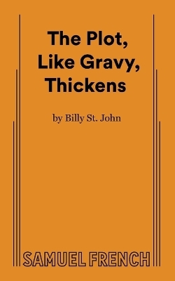 The Plot, Like Gravy, Thickens