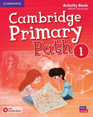 Cambridge Primary Path Level 1 Activity Book with Practice Extra - Martha Fern&aacute;ndez