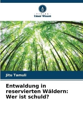 Entwaldung in reservierten Wäldern