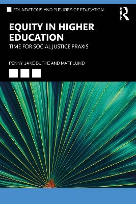 Equity in Higher Education - Penny Jane Burke, Matt Lumb