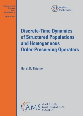 Discrete-Time Dynamics of Structured Populations and Homogeneous Order-Preserving Operators - Horst R. Thieme