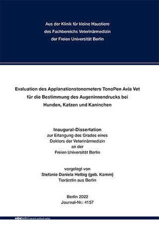 Evaluation des Applanationstonometers TonoPen Avia Vet für die Bestimmung des Augeninnendrucks bei Hunden, Katzen und Kaninchen