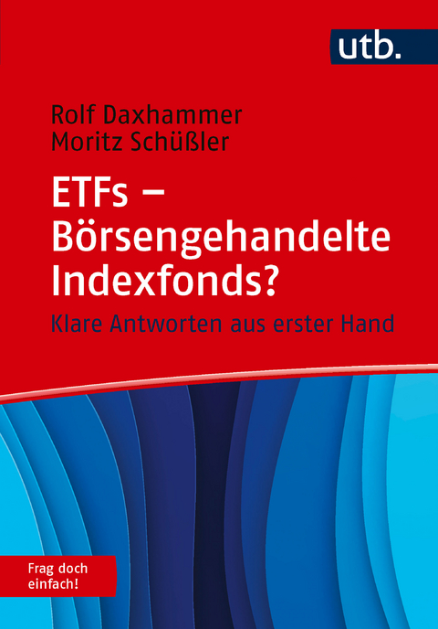 ETFs - Börsengehandelte Indexfonds? - Rolf J. Daxhammer, Moritz Schüßler