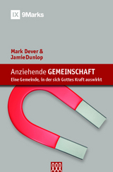 Anziehende Gemeinschaft - Mark Dever, Jamie Dunlop
