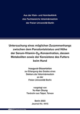 Untersuchung eines möglichen Zusammenhangs zwischen dem Parodontalstatus und Höhe der Serum-Vitamin-D3-Konzentration, dessen Metaboliten sowie der Konsistenz des Futters beim Hund