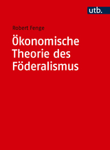 &Ouml;konomische Theorie des F&ouml;deralismus - Robert Fenge
