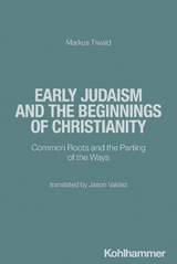 Early Judaism and the Beginnings of Christianity - Markus Tiwald