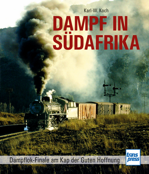 Dampf in S&uuml;dafrika - Karl-W. Koch