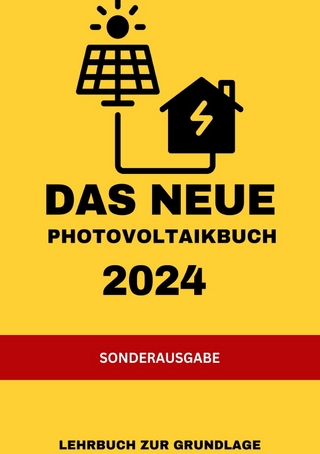 Das NEUE Photovoltaikbuch 2024: LEHRBUCH ZUR GRUNDLAGE: KEINE MEHRWERTSTEUER UND VIELE FÖRDERUNGEN Übersicht Förderungen AT Übersicht Förderungen DE Übersicht Förderung Wärmepumpe -SONDERAUSGABE INFO BAUTAGEBUCH